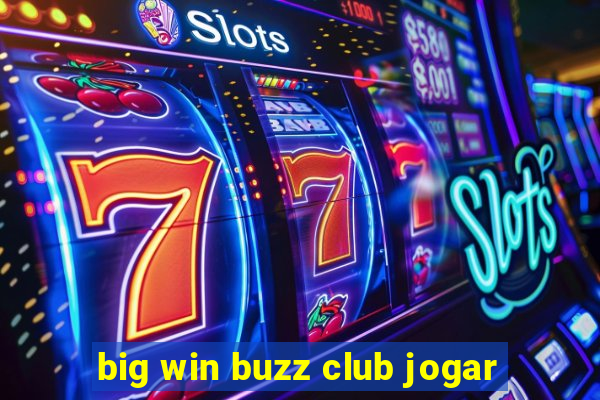 big win buzz club jogar